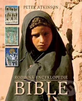Rodinná encyklopedie: Bible - Peter Atkinson - kniha z kategorie Knihy o Bibli