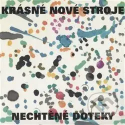 Nechtěné doteky - Krásné nové stroje