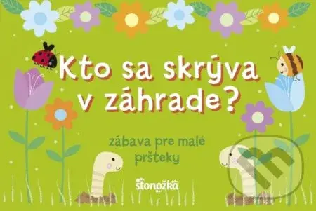 Kto sa skrýva v záhrade? (Zábava pre malé pršteky) - kniha z kategorie Pro děti