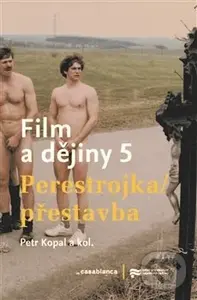 Film a dějiny 5 (Perestrojka/Přestavba) - Petr Kopal