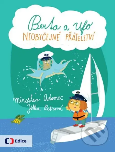 Berta a Ufo: Neobyčejné přátelství - Miroslav Adamec, Jitka Petrová (ilustrácie) - kniha z kategorie Pohádky