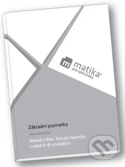 Matika pro spolužáky: Základní poznatky - Pracovní sešit - kniha z kategorie Gymnázia