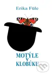 Motýle v klobúku - Erika Füle - kniha z kategorie Beletrie