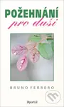 Požehnání pro duši - Bruno Ferrero - kniha z kategorie Duchovní život