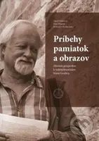 Príbehy pamiatok a obrazov (Zborník príspevkov k sedemdesiatinám Ivana Gojdiča) - kniha z kategorie Architektura