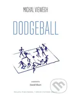 Dodgeball - Michal Viewegh - kniha z kategorie Beletrie