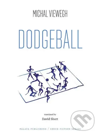 Dodgeball - Michal Viewegh - kniha z kategorie Beletrie