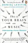 This is Your Brain on Music - Daniel Levitin