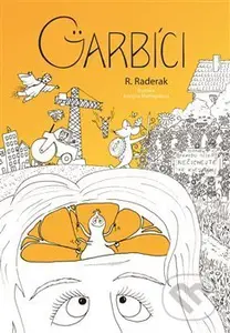 Garbíci - Radek Raderak, Kristýna Mothejzíková (ilustrácie) - kniha z kategorie Beletrie pro děti