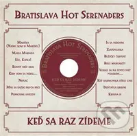 Bratislava Hot Serenaders: Keď sa raz zídeme - Bratislava Hot Serenaders