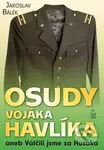 Osudy vojáka Havlíka (aneb Válčili jsme za Husáka) - Jaroslav Bálek