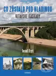 Co zůstalo pod hladinou (Vltavské kaskády) - Josef Fryš - kniha z kategorie Městská architektura