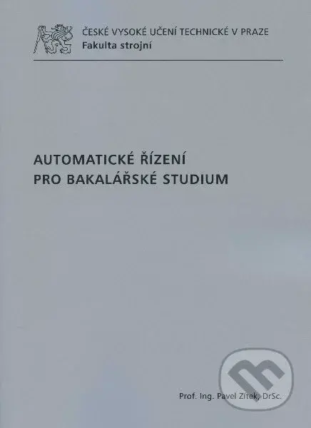 Automatické řízení pro bakalářské studium - Pavel Zítek - kniha z kategorie Učebnice a slovníky