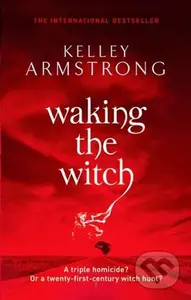 Waking the Witch - Kelley Armstrong - kniha z kategorie Fantasy