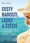 Cesty radosti, lásky a štěstí (Inspirativní příběhy a myšlenky, co vám pomohou najít trvalé štěstí v každém dni) - kniha z kategorie Beletrie