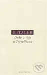 Duše a tělo u Tertulliana (Dvě studie k Tertullianově antropologii) - kniha z kategorie Antropologie