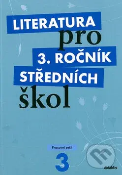 Literatura pro 3. ročník středních škol (Pracovní sešit) - kniha z kategorie Gymnázia