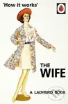 The Wife - Jason Hazeley, Joel Morris - kniha z kategorie Beletrie