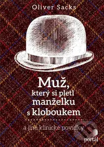 Muž, který si pletl manželku s kloboukem (a jiné klinické povídky) - kniha z kategorie Společenská beletrie