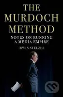The Murdoch Method (Notes on Running a Media Empire) - kniha z kategorie Podnikání