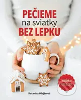 Pečieme na sviatky bez lepku (Tradičné aj nové recepty) - kniha z kategorie Kuchařky