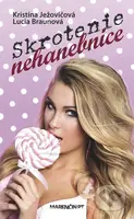 Skrotenie nehanebnice - Kristína Ježovičová, Lucia Braunová - kniha z kategorie Romantika