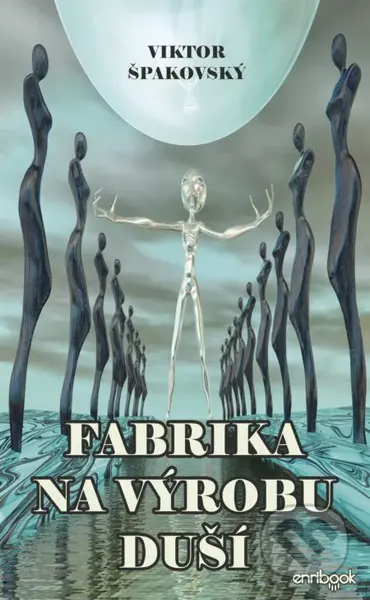 Fabrika na výrobu duší - Viktor Špakovský - kniha z kategorie Spiritualita