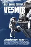 Češi znovu dobývají vesmír - Kamil Miketa - kniha z kategorie Historie