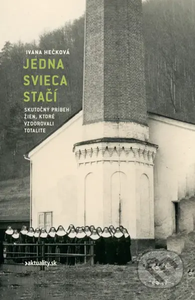 Jedna svieca stačí (Skutočný príbeh žien, ktoré vzdorovali totalite) - kniha z kategorie Beletrie