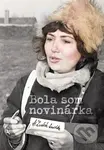 Bola som novinárka - H. Zsebik Sarolta - kniha z kategorie Autobiografie