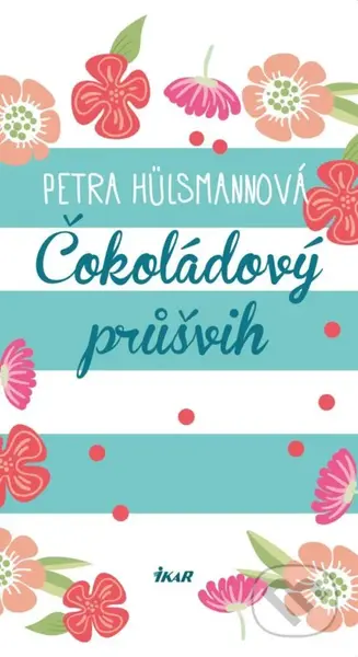 Čokoládový průšvih - Petra Hülsmann - kniha z kategorie Společenská beletrie