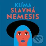 Slavná Nemesis - Ladislav Klíma,Slavná Nemesis - Ladislav Klíma