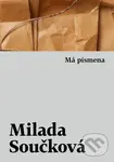 Má písmena (Prózy, básně, texty) - Milada Součková