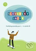 Slovenský jazyk - Prehľad gramatiky pre 5. – 9. ročník ZŠ - kniha z kategorie 2. stupeň