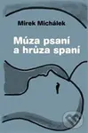 Múza psaní a hrůza spaní - Miroslav Michálek