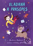 Vladana a Prasopes - Barbora Haplová, Alžběta Göbelová (ilustrácie)