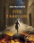 Útek z Babylonu - Ján Maršálek