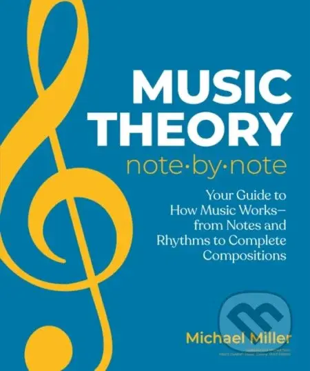 Music Theory Note by Note (Your Guide to How Music Works—From Notes and Rhythms to Complete Compositions) - kniha z kategorie Hudba