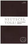 Neutečeš, vole! - František Dryje - kniha z kategorie Poezie