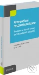 Preventivní restrukturalizace. Revoluce v oblasti sanací podnikatelských subjektů - kniha z kategorie Mezinárodní právo