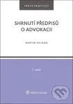 Shrnutí předpisů o advokacii - Martin Pelikán
