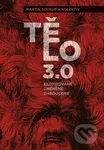 Tělo 3.0 (Exotizované, změněné, zhroucené) - Martin Soukup a kolektív - kniha z kategorie Filozofie