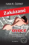 Zakázané ovoce (Největší české sexuální zločiny) - Ivan R. Černý - kniha z kategorie Klinická psychologie