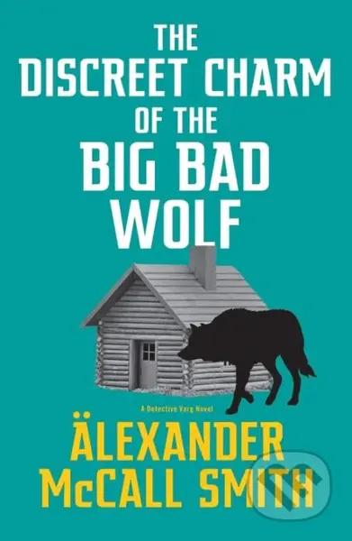 The Discreet Charm of the Big Bad Wolf - Alexander McCall Smith - kniha z kategorie Společenská beletrie
