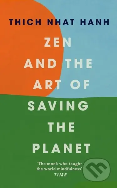 Zen and the Art of Saving the Planet - Thich Nhat Hanh