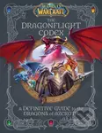 World of Warcraft: The Dragonflight Codex (A Definitive Guide to the Dragons of Azeroth) - kniha z kategorie Fantasy
