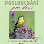 Poslouchání pro duši (To nejlepší z příběhů Bruna Ferrera) - audiokniha z kategorie Náboženská literatura