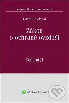 Zákon o ochraně ovzduší (Komentář) - Pavla Bejčková - kniha z kategorie Podnikání