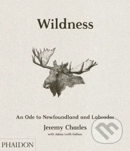 Wildness (An Ode to Newfoundland and Labrador) - Jeremy Charles - kniha z kategorie Kuchařky