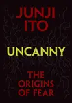 Uncanny: The Origins of Fear